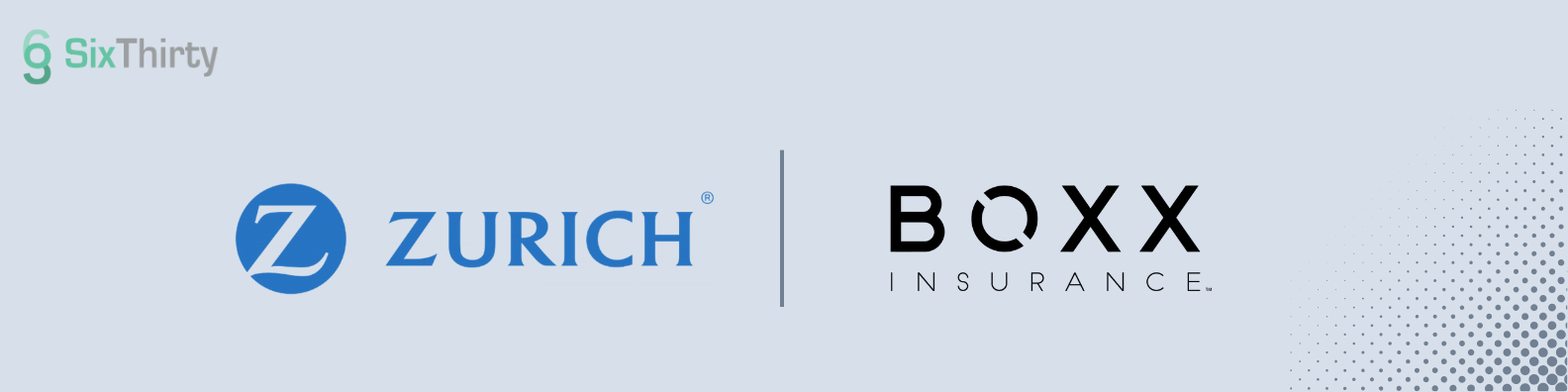 Zurich Insurance Acquires BOXX | SixThirty Ventures, LLC